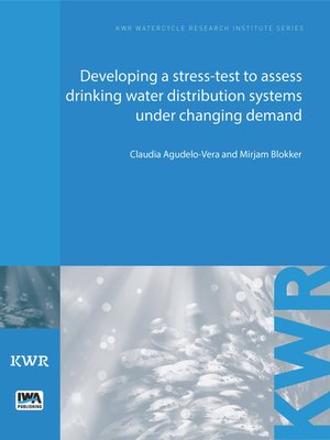 cover image of Developing a Stress-Test to Assess Drinking Water Distribution Systems Under Changing Demand